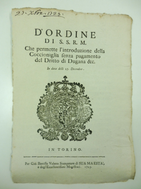 D'ordine di S. S. R. M. che permette l'introduzione della cocciniglia senza pagamento del diritto di dogana in data delli 27 Decembre